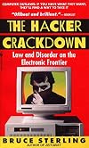 The Hacker Crackdown: Law And Disorder On The Electronic Frontier