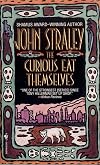 The Curious Eat Themselves