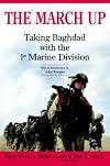 The March Up: Taking Baghdad with the 1st Marine Division
