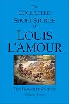 The Collected Short Stories of Louis L'Amour, Volume 7: The Frontier Stories