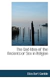 The God-Idea of the Ancients or Sex in Religion