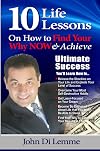 10 Life Lessons on How to Find Your Why Now & Achieve Ultimate Success