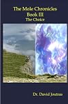 The Mole Chronicles - Book III: The Choice