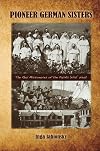 Pioneer German Sisters: The Real Missionaries of the Pacific "Wild" West
