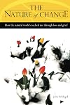 The Nature of Change : How the natural world coached me through loss and grief