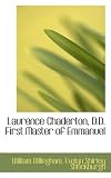 Laurence Chaderton, D.D. first master of Emmanuel, translated from a Latin memoir of Dr. Dillingham with notes and illustrations. Richard Farmer, D.D. Master of Emmanuel, 1775-1797, an essay, by E.S. Shuckburgh.