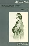 Schumann Orchestral Music (BBC music guides)
