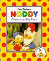 Noddy Cheers Up Big Ears (Noddy's Toyland Adventures)