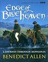 Edge of Blue Heaven: A Journey Through Mongolia