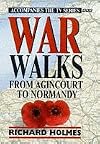 War Walks: From Agincourt to Normandy v. 1
