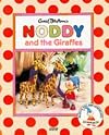 Noddy and the Giraffes (Noddy's Toyland Adventures)