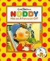 Noddy Has an Afternoon Off (Noddy's Toyland Adventures)
