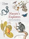 Nature's Explorers: Adventurers who recorded the wonder of the natural world