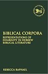 Biblical Corpora: Representations of Disability in Hebrew Biblical Literature