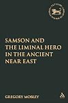 Samson and the liminal hero in the ancient Near East