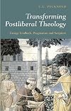 Transforming Postliberal Theology: George Lindbeck, Pragmatism and Scripture