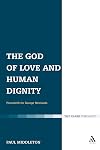 The God of Love and Human Dignity: Festschrift for George Newlands (T&T Clark Theology)