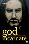 God Incarnate: Explorations in Christology