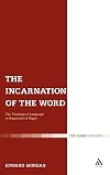 The Incarnation of the Word: The Theology of Language of Augustine of Hippo