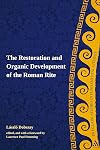 The Restoration and Organic Development of the Roman Rite (T&T Clark Studies in Fundamental Liturgy)