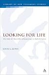 Looking for Life (The Library of New Testament Studies)