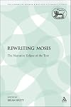 Rewriting Moses: The Narrative Eclipse Of The Text (Journal for the Study of the Old Testament Supplement series)