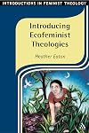 Introducing Ecofeminist Theologies (Introductions in Feminist Theology)