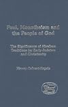 Paul, Monotheism and the People of God: The Significance of Abraham Traditions for Early Judaism and Christianity (Journal for the Study of the New Testament, Vol. 273)
