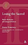 Losing the Sacred Ritual and Liturgy (Academic Paperback)