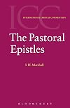 The Pastoral Epistles (International Critical Commentary)