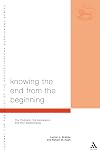 Knowing the End From the Beginning: The Prophetic, Apocalyptic, and their Relationship (The Library of Second Temple Studies, 46)