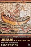 Jesus, a Jewish Galilean: A New Reading of the Jesus Story