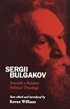 Sergii Bulgakov: Towards a Russian Political Theology