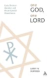 One God, One Lord: Early Christian Devotion and Ancient Jewish Monotheism