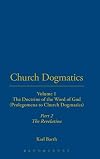 The Doctrine of the Word of God (Church Dogmatics, vol. 1, pt. 2)