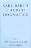 The Doctrine of Creation (Church Dogmatics, vol. 3, pt. 2)