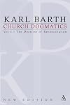 Church Dogmatics: The Doctrine of Reconciliation, Vol. 4, Pt. 1: The Subject-Matter and Problems of the Doctrine of Reconciliation