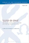 'God is One': The Function of 'Eis ho Theos' as a Ground for Gentile Inclusion in Paul's Letters (The Library of New Testament Studies)