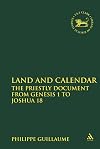 Land and calendar the priestly document from Genesis 1 to Joshua 18