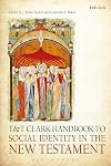 T&T Clark Handbook to Social Identity in the New Testament