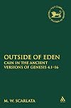 Outside of Eden : Cain in the ancient versions of Genesis 4.1-16