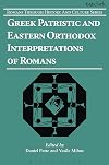 Greek Patristic and Eastern Orthodox Interpretations of Romans (Romans Through History & Culture)