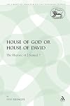 House of God or House of David: The Rhetoric of 2 Samuel 7 (The Library of Hebrew Bible/Old Testamen)