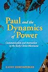 Paul and the Dynamics of Power: Communication and Interaction in the Early Christ-Movement (The Library of New Testament Studies)