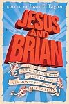 Jesus and Brian: Exploring the Historical Jesus and his Times via Monty Python's Life of Brian