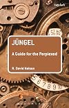 J&uuml;ngel: A Guide for the Perplexed (Guides for the Perplexed)