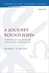 A journey around John : tradition, interpretation and context in the fourth Gospel