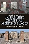 The Earliest Christian Meeting Places: Almost Exclusively Houses? (The Library of New Testament Studies)