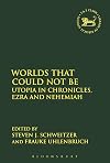 Worlds that could not be : Utopia in Chronicles, Ezra, and Nehemiah