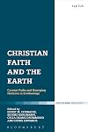 Christian Faith and the Earth: Current Paths and Emerging Horizons in Ecotheology